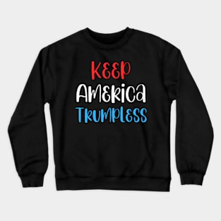 Keep America Trumpless ny -Trump Crewneck Sweatshirt